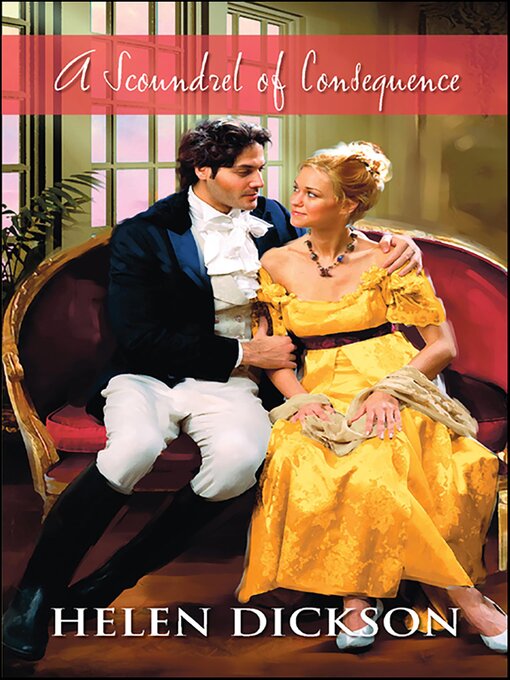 Title details for A Scoundrel of Consequence by Helen Dickson - Available